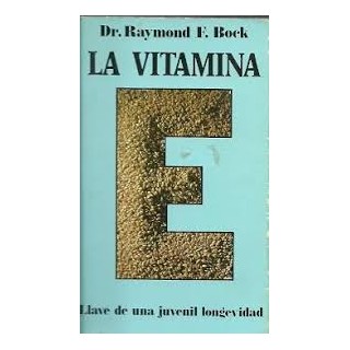 La vitamina E. Llave de una juvenil longevidad.
